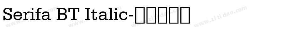 Serifa BT Italic字体转换